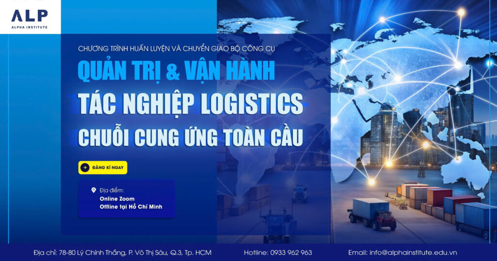TÁC NGHIỆP LOGISTICS CHUỖI CUNG ỨNG TOÀN CẦU