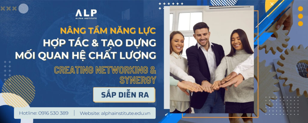 Nâng tầm năng lực hợp tác và tạo dựng mối quan hệ chất lượng