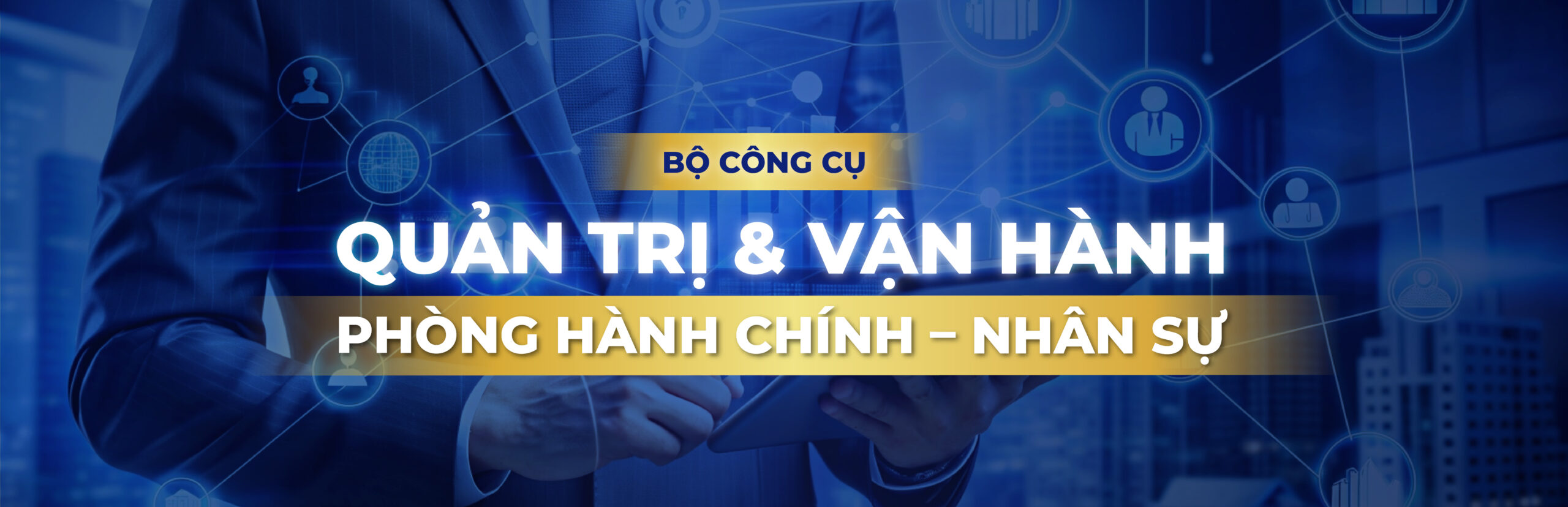 Bộ công cụ quản trị vận hành HCNS