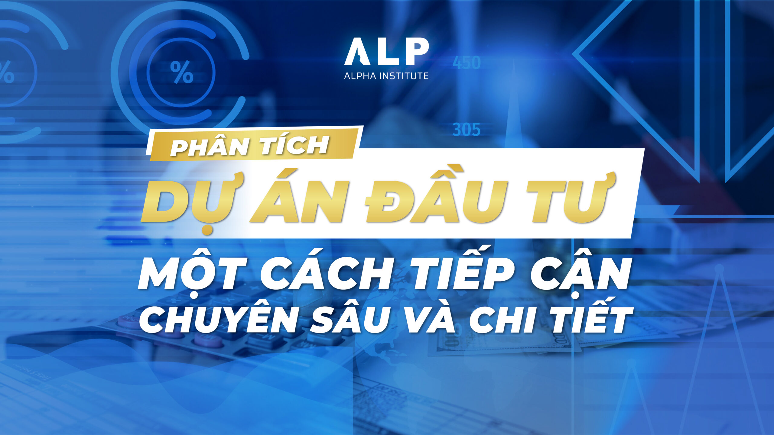 SEO PHÂN TÍCH DỰ ÁN ĐẦU TƯ MỘT CÁCH TIẾP CẬN CHUYÊN SÂU VÀ CHI TIẾT
