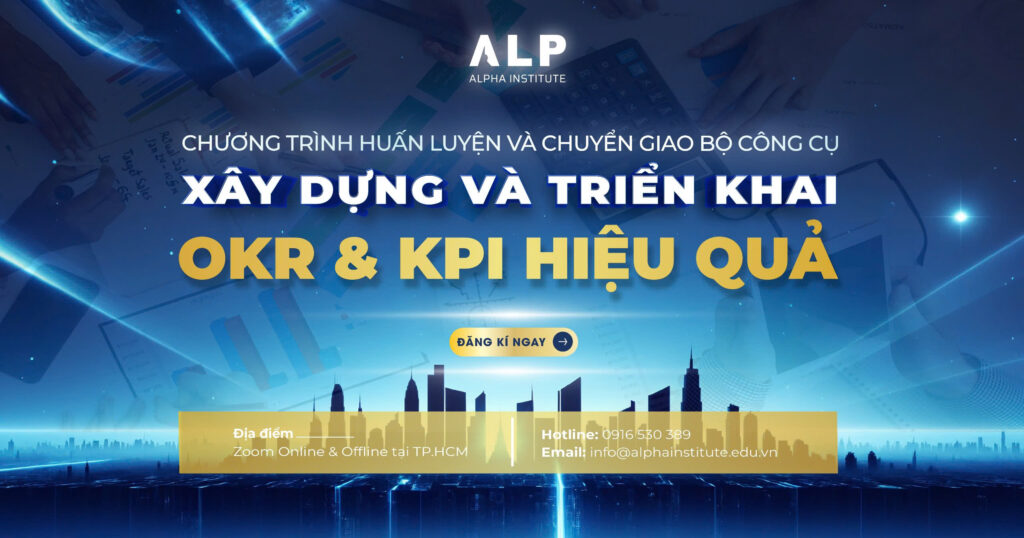 Xây dựng và triển khai OKR & KPI hiệu quả