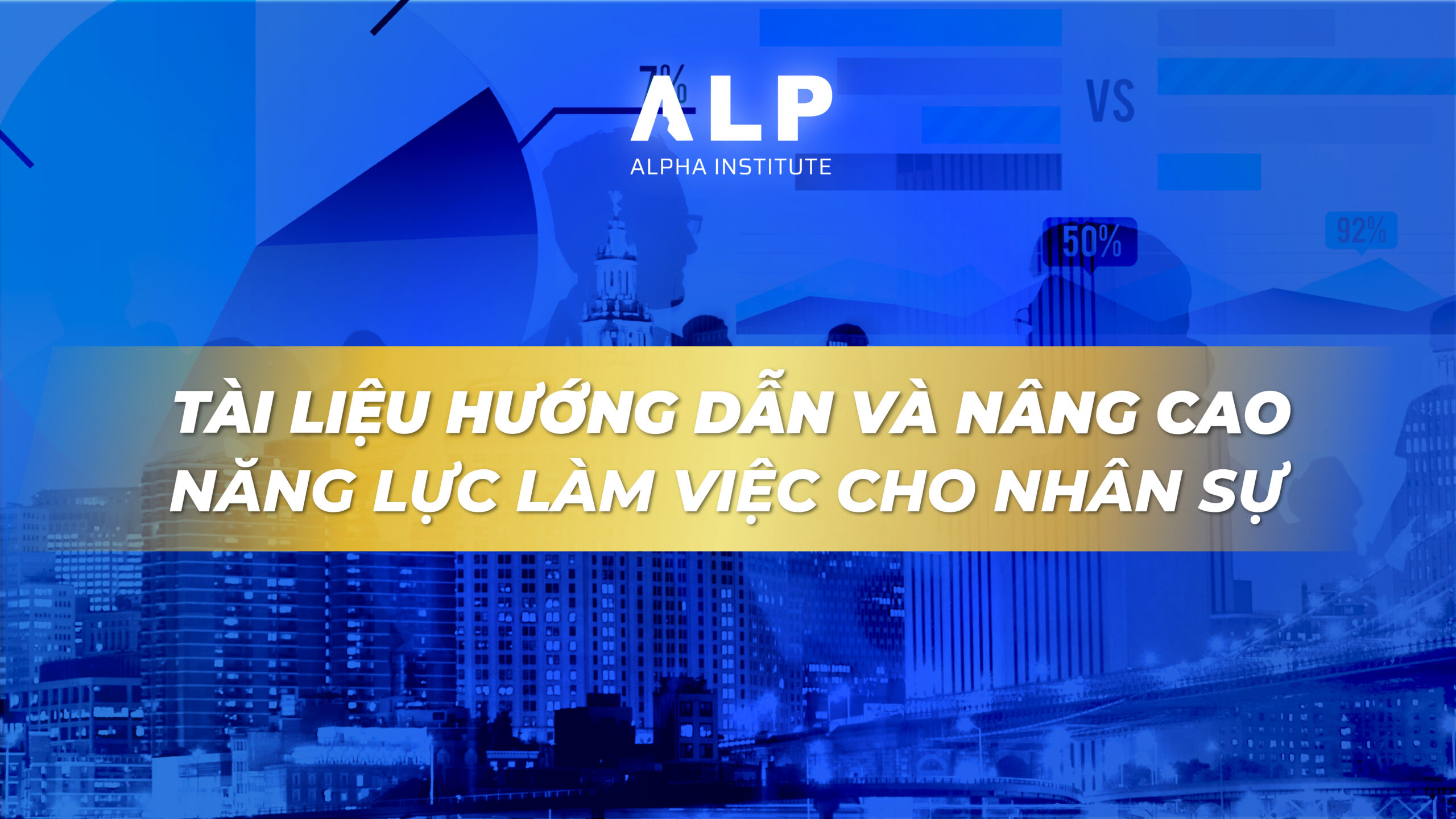 TÀI LIỆU HƯỚNG DẪN VÀ NÂNG CAO NĂNG LỰC LÀM VIỆC CHO NHÂN SỰ