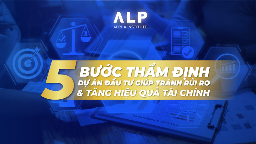 5 bước thẩm định dự án đầu tư giúp tránh rủi ro & tăng hiệu quả tài chính 5 5 bước thẩm định dự án đầu tư giúp tránh rủi ro & tăng hiệu quả tài chính