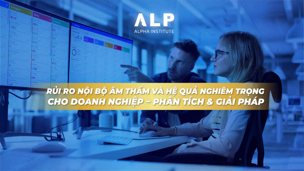 Rủi ro nội bộ âm thầm và hệ quả nghiêm trọng cho doanh nghiệp – phân tích & giải pháp 5 Rủi ro nội bộ âm thầm và hệ quả nghiêm trọng cho doanh nghiệp – phân tích & giải pháp
