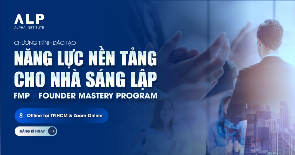FMP – Founder Mastery Program (Năng lực nền tảng cho Nhà sáng lập)