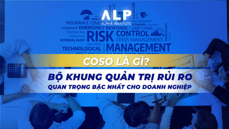 COSO là gì? Bộ khung kiểm soát nội bộ quan trọng bậc nhất cho doanh nghiệp