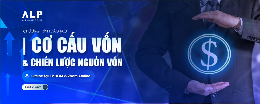 TỐI ƯU HÓA CẤU TRÚC VỐN & CHIẾN LƯỢC NGUỒN VỐN