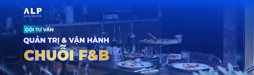 GÓI TƯ VẤN QUẢN TRỊ VÀ VẬN HÀNH CHUỖI F&B