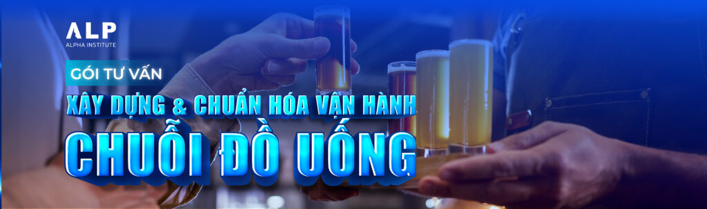 GÓI TƯ VẤN XÂY DỰNG & CHUẨN HÓA VẬN HÀNH CHUỖI ĐỒ UỐNG