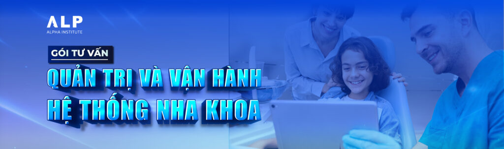 GÓI TƯ VẤN QUẢN TRỊ VÀ VẬN HÀNH HỆ THỐNG NHA KHOA
