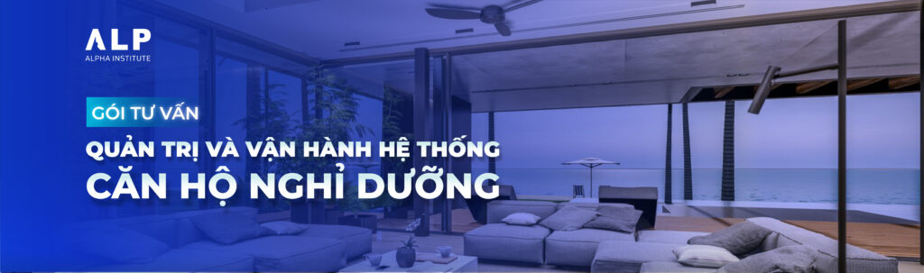GÓI TƯ VẤN QUẢN TRỊ VÀ VẬN HÀNH HỆ THỐNG CĂN HỘ NGHỈ DƯỠNG