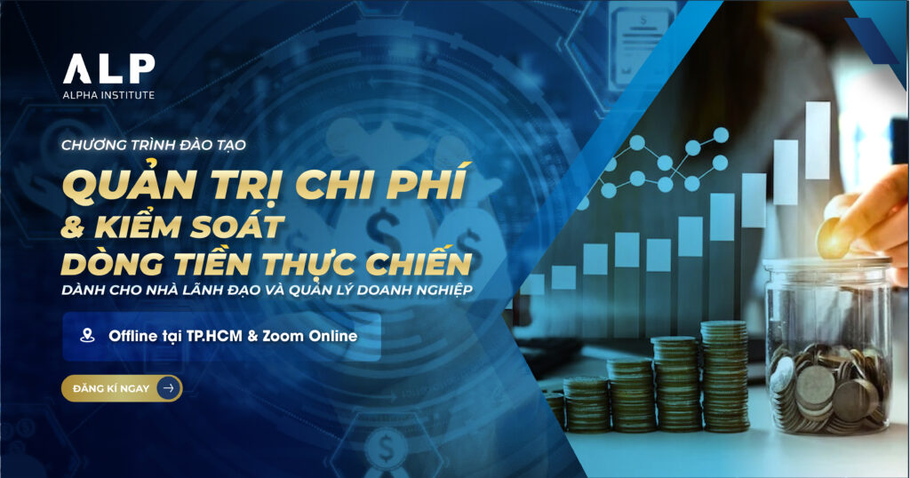 QUẢN TRỊ CHI PHÍ VÀ KIỂM SOÁT DÒNG TIỀN THỰC CHIẾN
