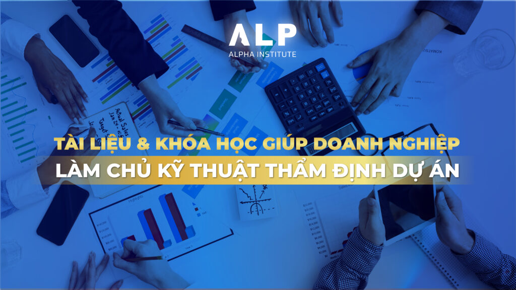 Tài liệu & khóa học giúp doanh nghiệp làm chủ kỹ thuật thẩm định dự án